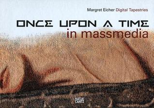 Margret Eicher: Once Upon A Time in Mass Media