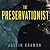 The Preservationist: A Novel (Library Edition)