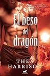 El beso del dragón by Thea Harrison