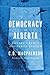 Democracy in Alberta: Socia...