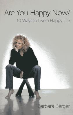 Are You Happy Now?: 10 Ways to Live a Happy Life (Paperback)