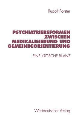 Psychiatriereformen zwischen Medikalisierung und Gemeindeorientierung: Eine kritische Bilanz (German Edition)