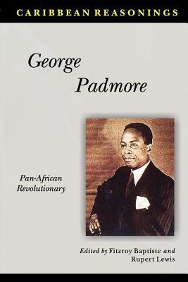 George Padmore: Pan-African Revolutionary (Caribbean Reasonings)