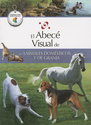 El abecé visual de los animales domésticos y de granja (Colección Abecé Visual)