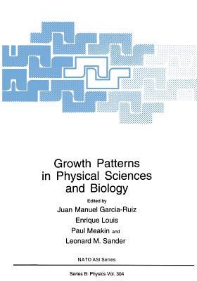 Growth Patterns in Physical Sciences and Biology: (Closed)) (NATO Science Series B:)