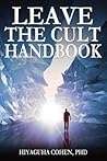 The Leave the Cult Handbook by Dr. Hiyaguha Cohen