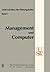 Management und Computer (USW-Schriften für Führungskräfte, 1) by Horst Albach