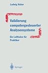 Validierung computergesteuerter Analysensysteme: Ein Leitfaden für Praktiker (German Edition)