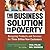The Business Solution to Poverty: Designing Products and Services for Three Billion New Customers