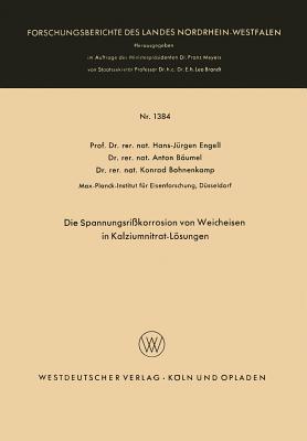 Die Spannungsrißkorrosion von Weicheisen in Kalziumnitrat-Lösungen (Forschungsberichte des Landes Nordrhein-Westfalen, 1384) (German Edition)