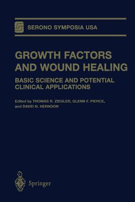 Growth Factors and Wound Healing: Basic Science and Potential Clinical Applications (Serono Symposia USA)