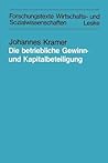 Die betriebliche Gewinn- und Kapitalbeteiligung: Als Grundlage einer vermögenspolitischen Lösung. Dargestellt am Beispiel des Pieroth-Modells ... Sozialwissenschaften, 13) (German Edition)