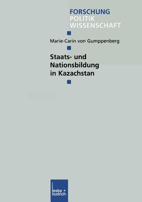 Staats- und Nationsbildung in Kazachstan (Forschung Politik, 150) (German Edition)