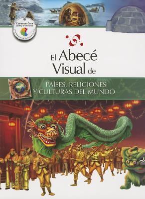 El abecé visual de países, religiones y culturas del mundo (Colección Abecé Visual)