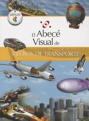 El abecé visual de los medios de transporte (Colección Abecé Visual)