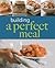 Building a Perfect Meal