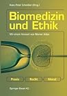 Biomedizin und Ethik: Praxis ― Recht ― Moral (German Edition)