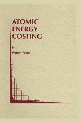 Atomic Energy Costing (Topics in Regulatory Economics and Policy)