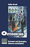 Outsourcing: Konzepte und Strategien, Chancen und Risiken (German Edition)