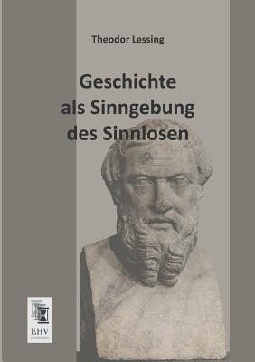 Geschichte als Sinngebung des Sinnlosen (Paperback)