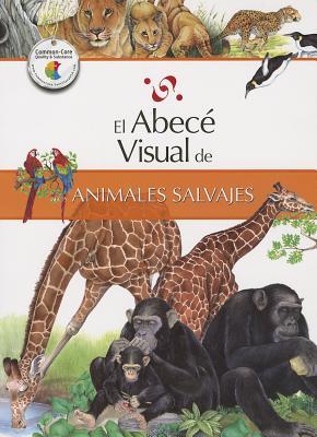 El abecé visual de los animales salvajes (Colección Abecé Visual)