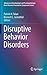 Disruptive Behavior Disorders (Advances in Development and Psychopathology: Brain Research Foundation Symposium Series, 1)
