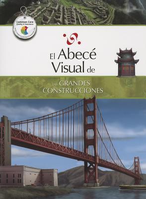 El abecé visual de las grandes construcciones (Colección Abecé Visual)