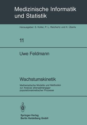 Wachstumskinetik: Mathematische Modelle und Methoden zur Analyse altersabhängiger populationskinetischer Prozesse (Medizinische Informatik, Biometrie und Epidemiologie, 11) (German Edition)