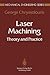 Laser Machining: Theory and Practice (Mechanical Engineering Series)