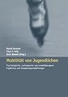 Mobilität von Jugendlichen: Psychologische, soziologische und umweltbezogene Ergebnisse und Gestaltungsempfehlungen (German Edition)