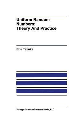 Uniform Random Numbers: Theory and Practice (The Springer International Series in Engineering and Computer Science)