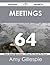 Meetings 64 Success Secrets - 64 Most Asked Questions on Meet... by Amy Gillespie