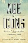 Age of Icons: Exploring Philanthrocapitalism in the Contemporary World Age of Icons: Exploring Philanthrocapitalism in the Contemporary World