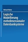 Logische Modellierung mehrdimensionaler Datenbanksysteme (German Edition)