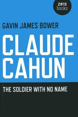 Claude Cahun: The Soldier with No Name (Paperback)