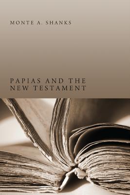 Papias and the New Testament: (Paperback)
