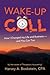 Wake Up Call: How I Changed my Life and Business--and You Can Too: by the Creator of Therapeutic Accounting®