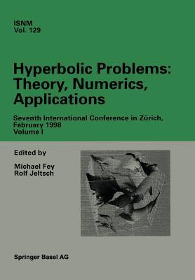 Hyperbolic Problems: Theory, Numerics, Applications: Seventh International Conference in Zürich, February 1998 Volume I (International Series of Numerical Mathematics)