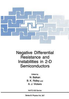 Negative Differential Resistance and Instabilities in 2-D Semiconductors: (Closed)) (NATO Science Series B:)