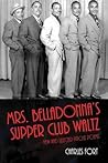 Mrs. Belladonna's Supper Club Waltz by Charles  Fort
