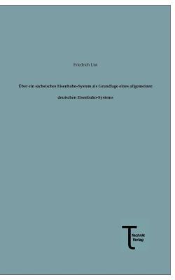Ueber ein saechsisches Eisenbahn-System als Grundlage eines allgemeinen deutschen Eisenbahn-Systems