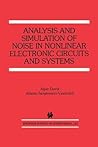 Analysis and Simulation of Noise in Nonlinear Electronic Circuits and Systems (The Springer International Series in Engineering and Computer Science) Analysis and Simulation of Noise in Nonlinear Electronic Circuits and Systems (The Springer International Series in Engineering and Computer Science)