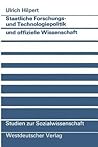 Staatliche Forschungs- und Technologiepolitik und offizielle Wissenschaft: Wissenschaftlich-technischer Fortschritt als Instrument politisch ... zur Sozialwissenschaft, 76) (German Edition)
