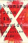 Burning from the Inside