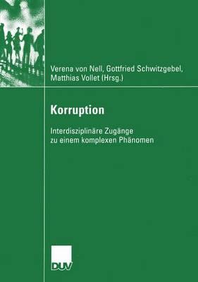 Korruption: Interdisziplinäre Zugänge zu einem komplexen Phänomen (Sozialwissenschaft) (German Edition)