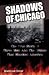 Shadows of Chicago: The True Story of Three Men and the Crimes That Shocked America