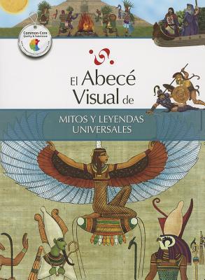 El abecé visual de mitos y leyendas universales (Colección Abecé Visual)