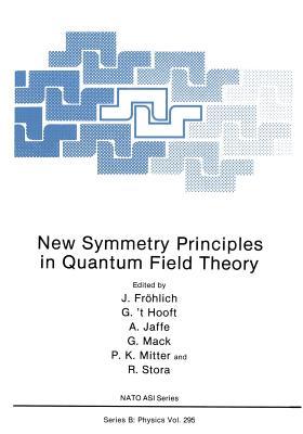 New Symmetry Principles in Quantum Field Theory: (Closed)) (NATO Science Series B:)
