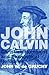 John Calvin: Christian Humanist and Evangelical Reformer