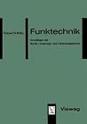 Funktechnik: Grundlagen der Sende-, Empfangs- und Funkortungstechnik (German Edition)